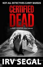 CERTIFIED DEAD: A Jake Cooper Crime Thriller (Jake Cooper Crime Thrillers Book 3)