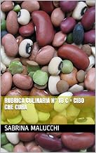 RUBRICA CULINARIA N° 18 C = CIBO CHE CURA (Italian Edition)