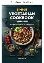 Semplice ricettario vegetariano per principianti (Cibo vero, davvero veloce) (Italian Edition)