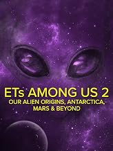 ETs Among Us 2: Our Alien Origins, Antarctica, Mars and Beyond