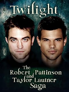 Twilight: The Robert Pattinson and Taylor Lautner Saga