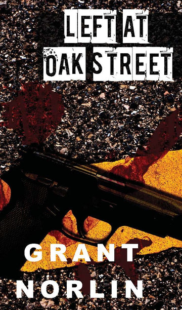 Left at Oak Street by 4th Floor Press, Inc. – Commercial Grade