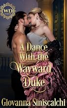 A Dance with the Wayward Duke: A Pirate Duke & Ballerina Historical Romance
