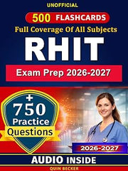 RHIT Exam Prep 2026-2027: Complete Study Guide with 750 Exam-Style Questions and Rationales for the Registered Health Information Technician Certification, An Unofficial Study Material