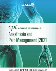 CPT Coding Essentials for Anesthesiology and Pain Management 2021