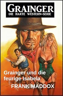 Grainger und die feurige Isabela: Western (German Edition)