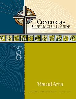 Concordia Curriculum Guide: Grade 8 Visual Arts