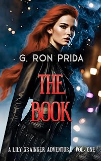 The Book: A Lily Grainger Adventure Vol. One