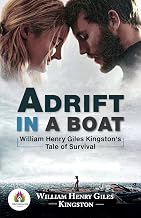 Adrift in a Boat: Nautical Adventures by William Henry Giles Kingston