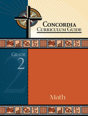 Concordia Curriculum Guide: Grade 2 Math by Concordia Publishing House – Commercial Grade