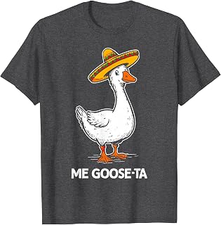 Me Goose Ta Mexican Fiesta Funny Spanish Pun Me Goosta T-Shirt