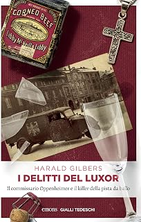 I Delitti del Luxor: Il Commissario Oppenheimer e il killer della pista da ballo (Gialli tedeschi) (Italian Edition)