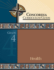 Concordia Curriculum Guide: Grade 4 Health by Concordia Publishing House – Commercial Grade