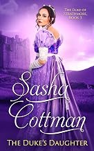 The Duke's Daughter: A Regency Historical Romance (The Duke of Strathmore Book 3)
