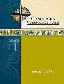 Concordia Curriculum Guide: Grade 1 Visual Arts