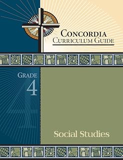 Concordia Curriculum Guide: Grade 4 Social Studies