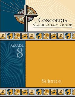 Concordia Curriculum Guide: Grade 8 Science