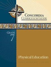 Concordia Curriculum Guide: Grade 7 Physical Education