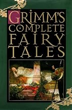 Grimm's Fairy Tales: Complete Edition & Over 200 Fairy Tales (Annotated)