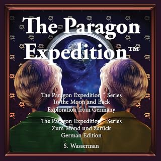 The Paragon Expedition (German): To the Moon and Back (German Edition)