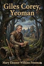 Giles Corey, Yeoman: A Play
