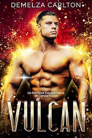 Vulcan: Un Romance Extraterrestre de Ciencia Ficción (Colonia: Feriados) (Spanish Edition)