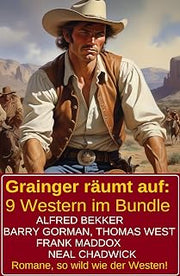 Grainger räumt auf: 9 Western im Bundle (German Edition)