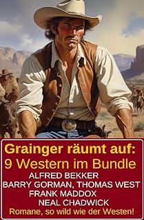 Grainger räumt auf: 9 Western im Bundle (German Edition)