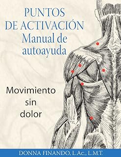 Puntos de activación: Manual de autoayuda: Movimiento sin dolor (Spanish Edition)