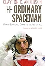 The Ordinary Spaceman: From Boyhood Dreams to Astronaut