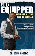 FULLY EQUIPPED: You Have All You Need To Succeed