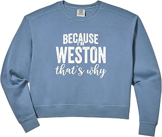 Womens Because I'm Weston That's Why Boy Man First Name Weston Comfort Colors Crop Sweatshirt