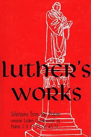 Luther's Works, Vol. 12: Selected Psalms I (Luther's Works (Concordia))