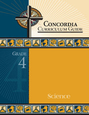 Concordia Curriculum Guide: Grade 4 Science by Concordia Publishing House – Commercial Grade