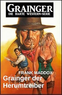 Grainger der Herumtreiber: Western (German Edition)