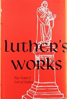 Luther's Works: Lectures on the Minor Prophets, 2: Jonah & Habakkuk (Luther's Works (Concordia))