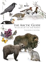The Arctic Guide: Wildlife of the Far North (Princeton Field Guides)