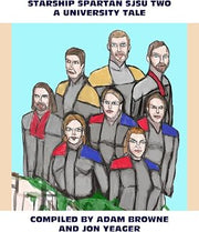 STARSHIP SPARTAN SJSU TWO: A UNIVERSITY TALE