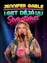 Jennifer Gable: I Get Deja Vu Sometimes
