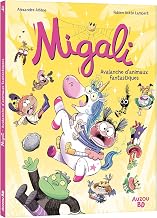 MIGALI - Tome 04 AVALANCHE D'ANIMAUX FANTASTIQUES ! (04)