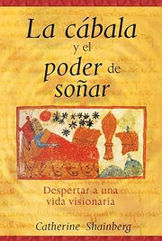La cábala y el poder de soñar: Despertar a una vida visionaria (Spanish Edition)