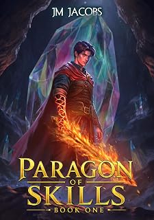 Paragon of Skills: A LitRPG Adventure