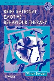Brief Rational Emotive Behaviour Therapy (Wiley Series in Brief Therapy & Counselling)