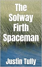 The Solway Firth Spaceman