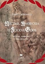 Nèttare, Ambrosia e cibo degli Dei (Italian Edition)