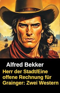 Herr der Stadt/Eine offene Rechnung für Grainger: Zwei Western: Zwei kurze Geschichten (German Edition)