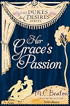 Her Grace's Passion (The Dukes and Desires Series Book 2)