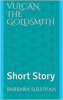 Vulcan the Goldsmith : Short Story