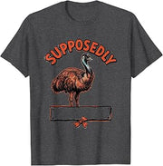 Men's Supposedly Funny Emu Lover Bird Meme Wildlife Enthusiast T-Shirt