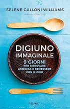 Digiuno immaginale: 9 giorni per ritrovare armonia e benessere con il cibo (Italian Edition)